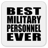 Best Military Personnel Ever - Drink Coaster