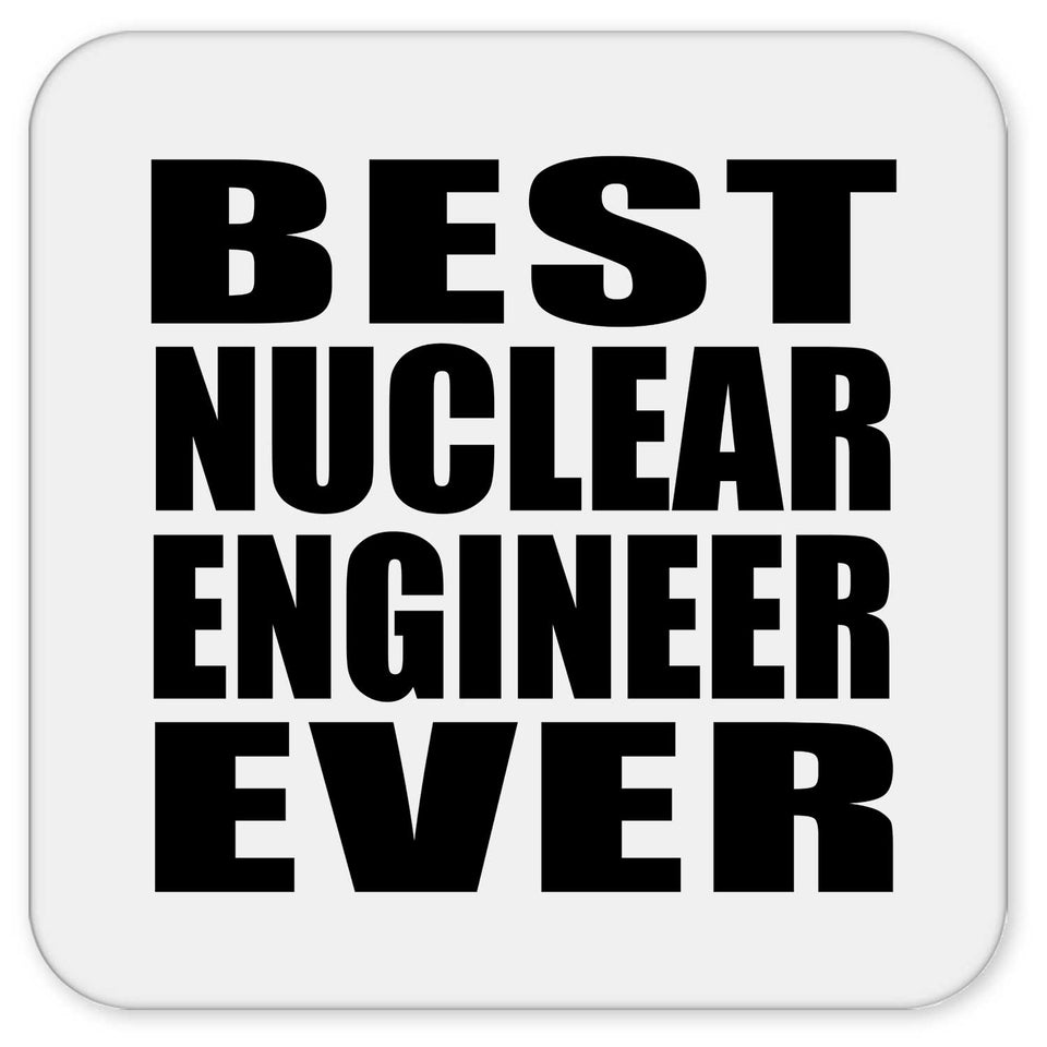 Best Nuclear Engineer Ever - Drink Coaster