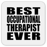 Best Occupational Therapist Ever - Drink Coaster