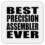 Best Precision Assembler Ever - Drink Coaster