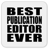 Best Publication Editor Ever - Drink Coaster