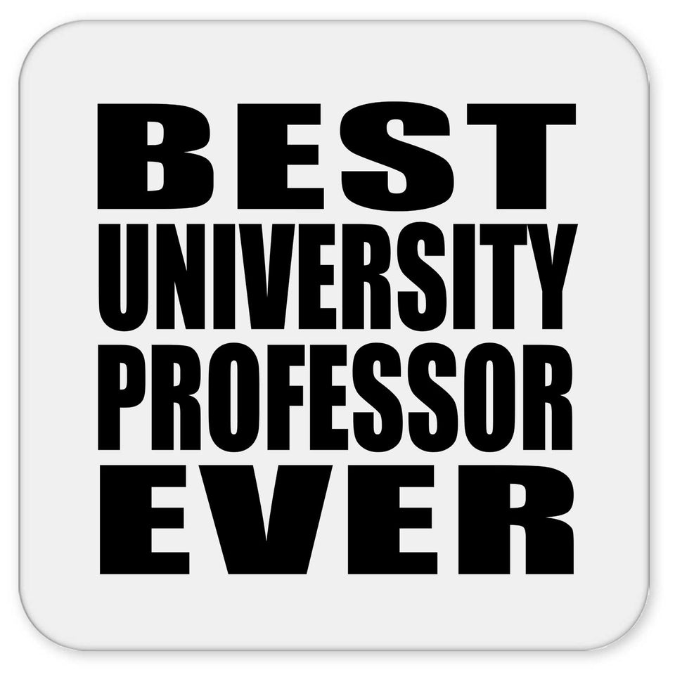 Best University Professor Ever - Drink Coaster