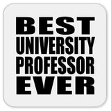 Best University Professor Ever - Drink Coaster