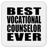 Best Vocational Counselor Ever - Drink Coaster