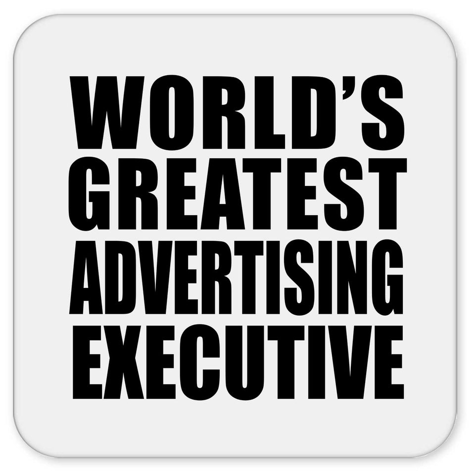 World's Greatest Advertising Executive - Drink Coaster