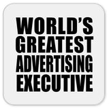 World's Greatest Advertising Executive - Drink Coaster