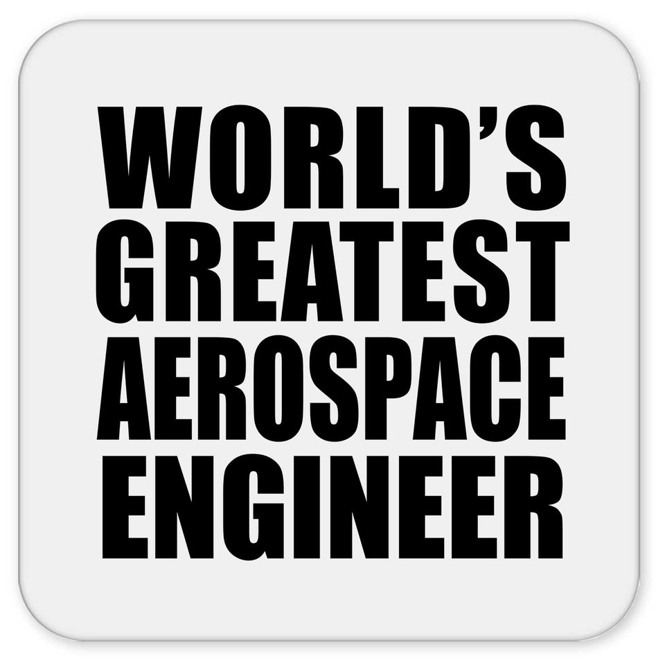 World's Greatest Aerospace Engineer - Drink Coaster