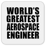 World's Greatest Aerospace Engineer - Drink Coaster
