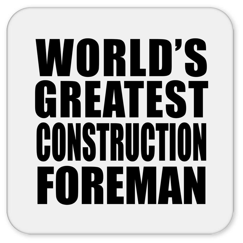 World's Greatest Construction Foreman - Drink Coaster