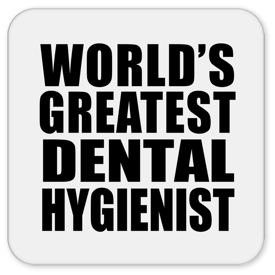 World's Greatest Dental Hygienist - Drink Coaster