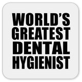 World's Greatest Dental Hygienist - Drink Coaster