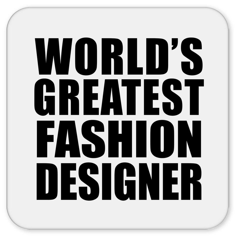 World's Greatest Fashion Designer - Drink Coaster
