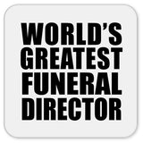 World's Greatest Funeral Director - Drink Coaster