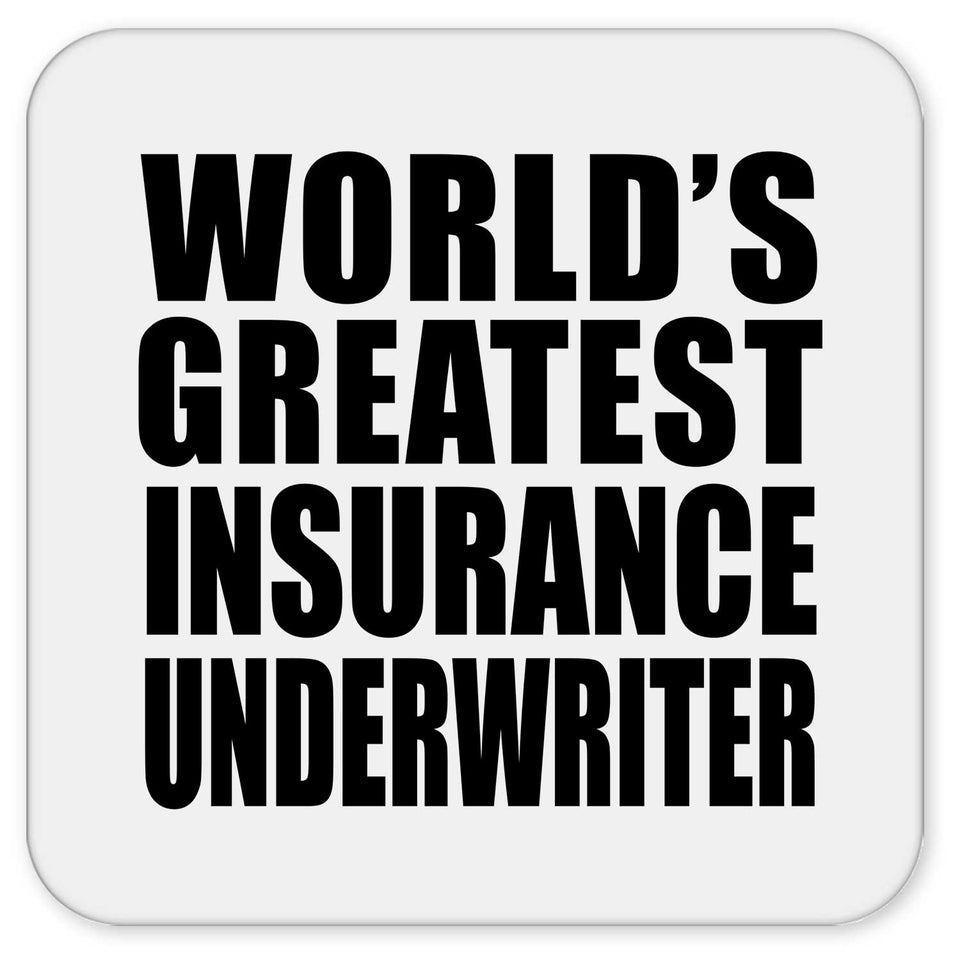 World's Greatest Insurance Underwriter - Drink Coaster