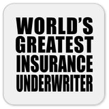 World's Greatest Insurance Underwriter - Drink Coaster