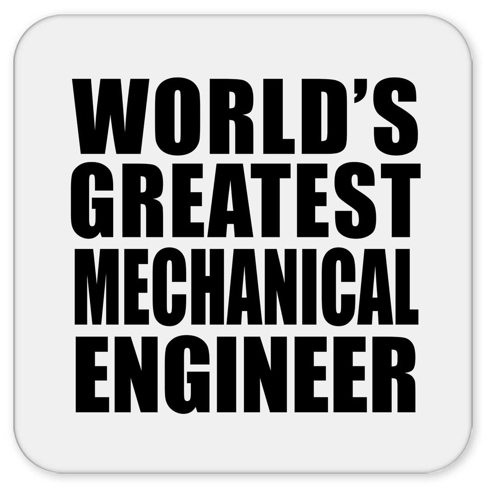 World's Greatest Mechanical Engineer - Drink Coaster
