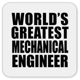 World's Greatest Mechanical Engineer - Drink Coaster