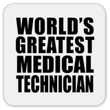 World's Greatest Medical Technician - Drink Coaster