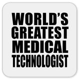 World's Greatest Medical Technologist - Drink Coaster