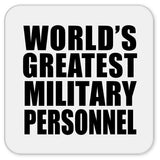 World's Greatest Military Personnel - Drink Coaster