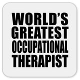 World's Greatest Occupational Therapist - Drink Coaster