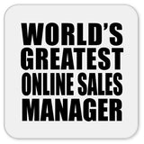 World's Greatest Online Sales Manager - Drink Coaster