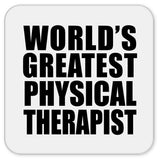 World's Greatest Physical Therapist - Drink Coaster