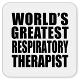 World's Greatest Respiratory Therapist - Drink Coaster