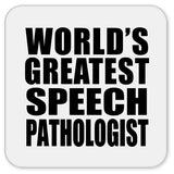 World's Greatest Speech Pathologist - Drink Coaster