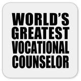 World's Greatest Vocational Counselor - Drink Coaster