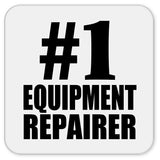 Number One #1 Equipment Repairer - Drink Coaster
