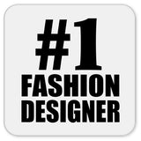 Number One #1 Fashion Designer - Drink Coaster