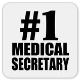 Number One #1 Medical Secretary - Drink Coaster