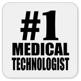 Number One #1 Medical Technologist - Drink Coaster