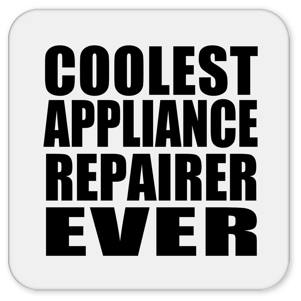 Coolest Appliance Repairer Ever - Drink Coaster