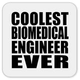 Coolest Biomedical Engineer Ever - Drink Coaster
