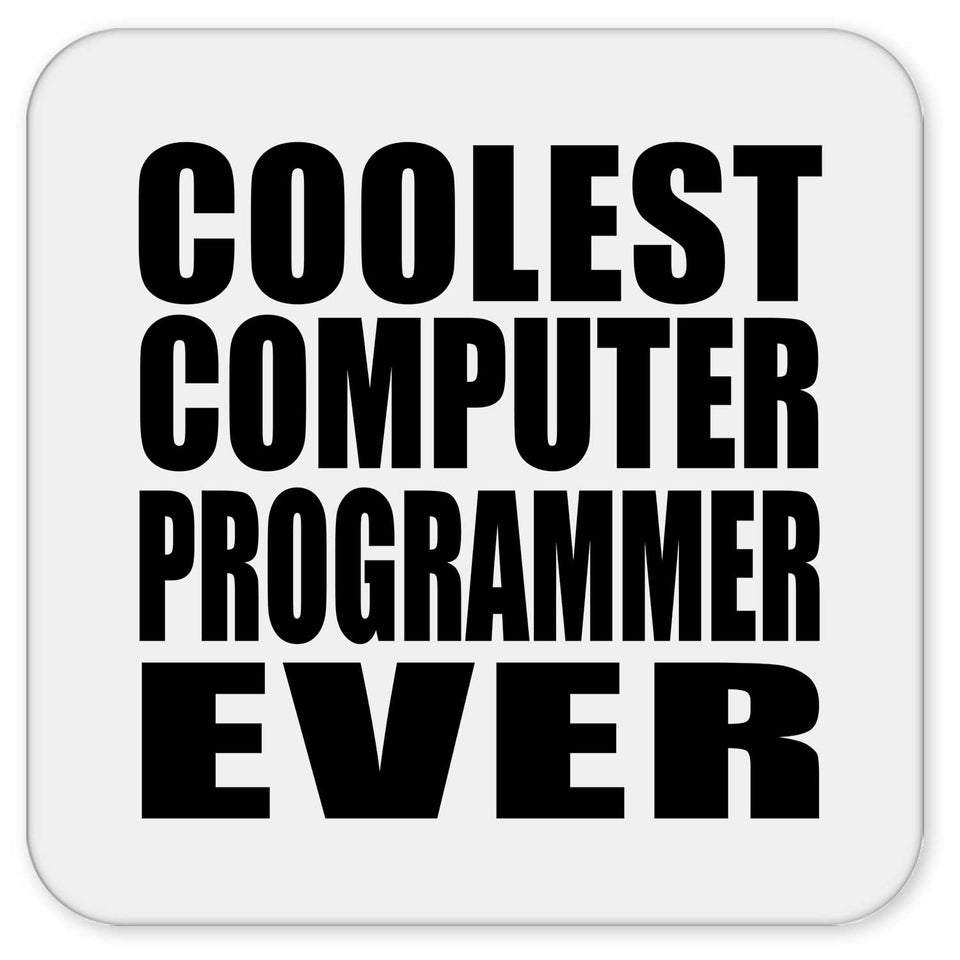 Coolest Computer Programmer Ever - Drink Coaster