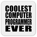 Coolest Computer Programmer Ever - Drink Coaster