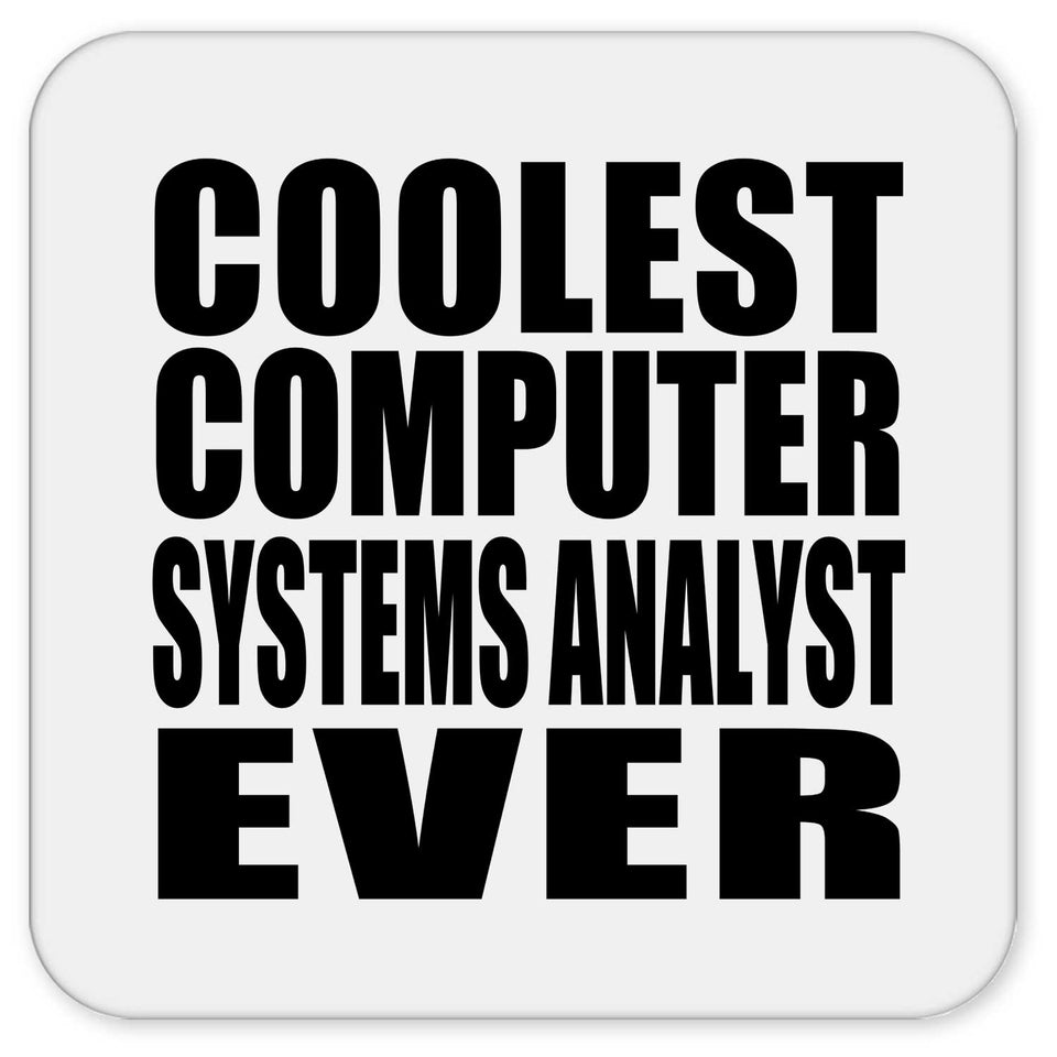 Coolest Computer Systems Analyst Ever - Drink Coaster