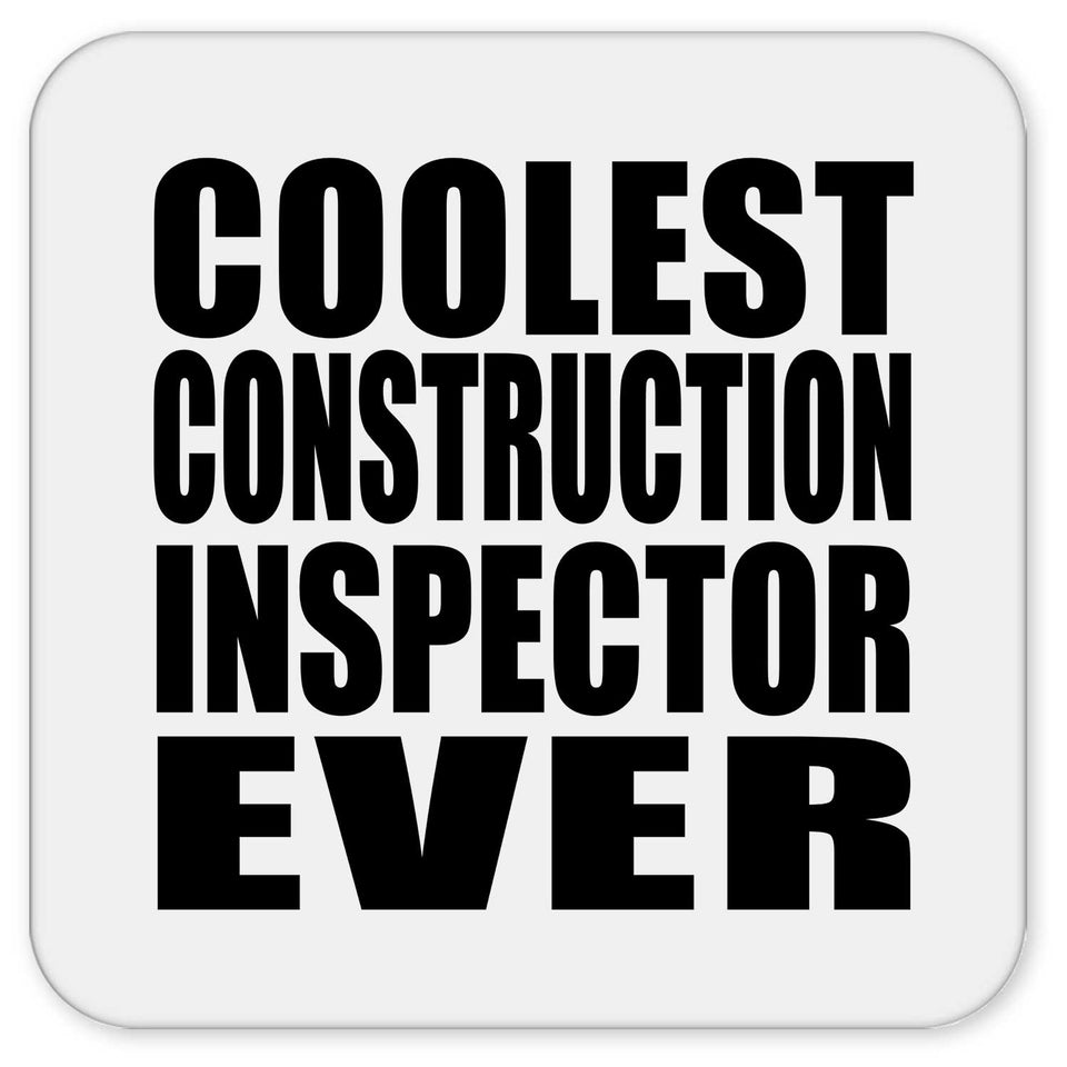 Coolest Construction Inspector Ever - Drink Coaster