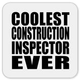 Coolest Construction Inspector Ever - Drink Coaster