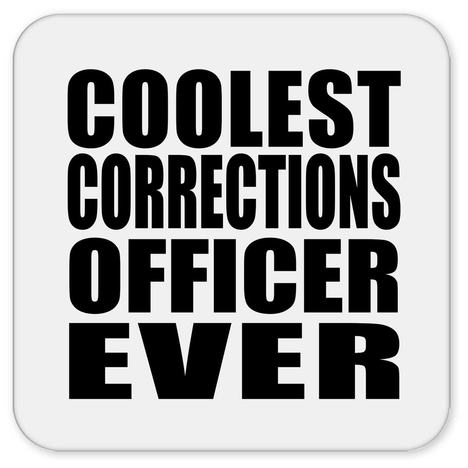 Coolest Corrections Officer Ever - Drink Coaster