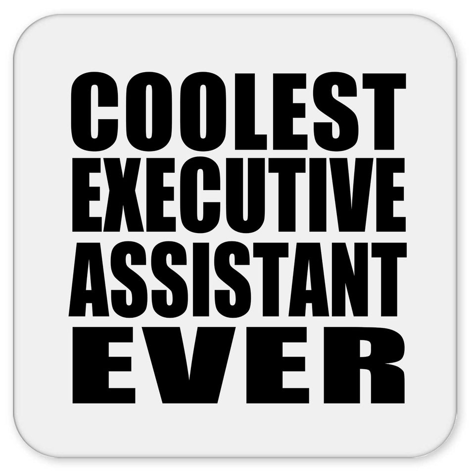 Coolest Executive Assistant Ever - Drink Coaster