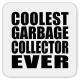 Coolest Garbage Collector Ever - Drink Coaster