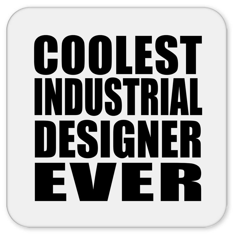 Coolest Industrial Designer Ever - Drink Coaster