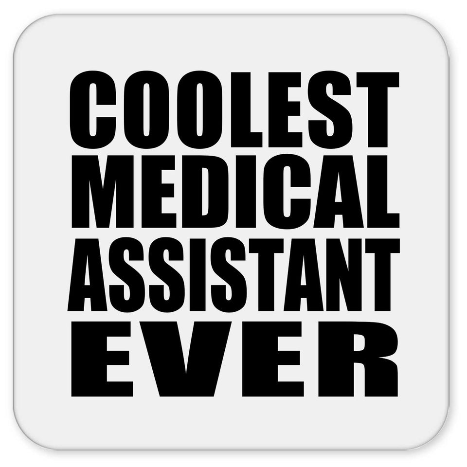 Coolest Medical Assistant Ever - Drink Coaster