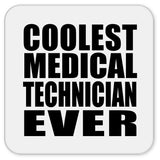 Coolest Medical Technician Ever - Drink Coaster