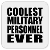 Coolest Military Personnel Ever - Drink Coaster