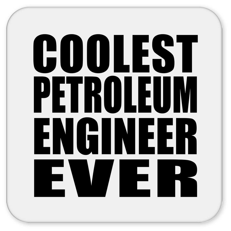 Coolest Petroleum Engineer Ever - Drink Coaster