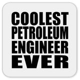 Coolest Petroleum Engineer Ever - Drink Coaster